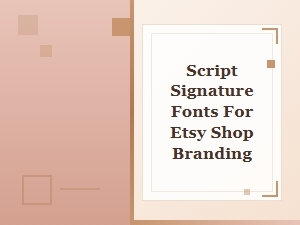Script Fonts for Stylish Etsy Shop Branding