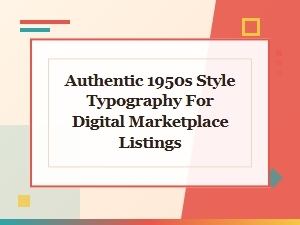 Authentic Fifties Fonts for Digital Listings