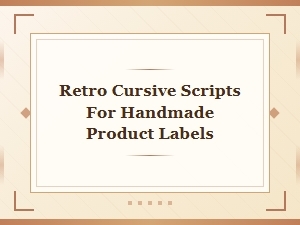 Retro Cursive Scripts for Handmade Labels
